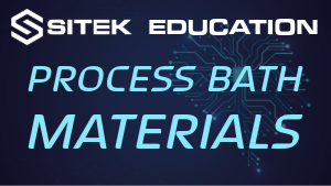 Process Bath Materials