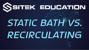 Static vs. Recirculating Bath